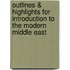 Outlines & Highlights For Introduction To The Modern Middle East