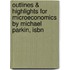 Outlines & Highlights For Microeconomics By Michael Parkin, Isbn