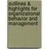 Outlines & Highlights For Organizational Behavior And Management