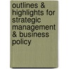 Outlines & Highlights For Strategic Management & Business Policy door Cram101 Textbook Reviews