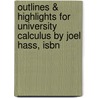 Outlines & Highlights For University Calculus By Joel Hass, Isbn door Cram101 Textbook Reviews