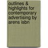 Outlines & Highlights For Contemporary Advertising By Arens Isbn by Cram101 Textbook Reviews