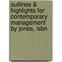 Outlines & Highlights For Contemporary Management By Jones, Isbn