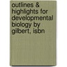 Outlines & Highlights For Developmental Biology By Gilbert, Isbn door Cram101 Textbook Reviews