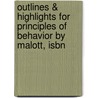 Outlines & Highlights For Principles Of Behavior By Malott, Isbn door Suarez 5th Edition Malott