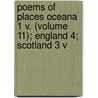 Poems Of Places Oceana 1 V. (Volume 11); England 4; Scotland 3 V door Henry Wardsworth Longfellow