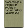 Proceedings Of The Boston Society Of Natural History (Volume 20) door Boston Society History