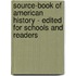 Source-Book Of American History - Edited For Schools And Readers