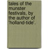 Tales Of The Munster Festivals, By The Author Of 'Holland-Tide'. by Gerald Griffin
