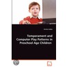 Temperament And Computer Play Patterns In Preschool Age Children by Kristina Sobko