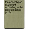 The Apocalypse Explained According To The Spiritual Sense (V. 2) by Emanuel Swedenborg