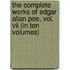 The Complete Works Of Edgar Allan Poe, Vol. Vii (In Ten Volumes)
