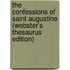 The Confessions Of Saint Augustine (Webster's Thesaurus Edition)