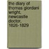 The Diary of Thomas Giordani Wright, Newcastle Doctor, 1826-1829