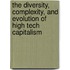 The Diversity, Complexity, and Evolution of High Tech Capitalism