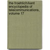 The Froehlich/Kent Encyclopedia of Telecommunications, Volume 17 door Froehlich Froehlich