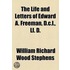 The Life And Letters Of Edward A. Freeman, D.C.L., Ll. D. (1895)
