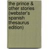 The Prince & Other Stories (Webster's Spanish Thesaurus Edition) door Reference Icon Reference