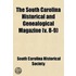 The South Carolina Historical And Genealogical Magazine (V. 8-9)