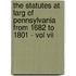 The Statutes At Larg Of Pennsylvania From 1682 To 1801 - Vol Vii