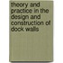 Theory And Practice In The Design And Construction Of Dock Walls