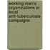 Working Men's Organizations In Local Anti-Tuberculosis Campaigns