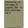 Zoonomia; Or, The Laws Of Organic Life - In Four Volumes - Vol 2 door Erasmus Darwin