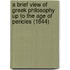 A Brief View Of Greek Philosophy Up To The Age Of Pericles (1844)