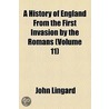 A History Of England From The First Invasion By The Romans (1829) door John Lindgard