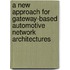 A New Approach for Gateway-Based Automotive Network Architectures
