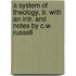 A System Of Theology, Tr. With An Intr. And Notes By C.W. Russell