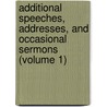 Additional Speeches, Addresses, And Occasional Sermons (Volume 1) by Theodore Parker