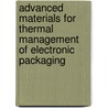 Advanced Materials For Thermal Management Of Electronic Packaging door Xingcun Colin Tong