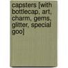 Capsters [With Bottlecap, Art, Charm, Gems, Glitter, Special Goo] door Sherri Haab