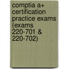 Comptia A+ Certification Practice Exams (Exams 220-701 & 220-702) door Michael Pastore