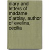 Diary And Letters Of Madame D'Arblay, Author Of Evelina, Cecilia door Frances Burney
