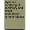 Dynamic Modeling of Monetary and Fiscal Cooperation Among Nations by Tomasz Michalak