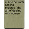 El arte de tratar con las mujeres / The Art of Dealing with Women door Arthur Schopenhauers