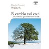 El cambio esta en ti / When Everything Changes, Change Everything door Neale Donald Walsche