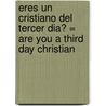 Eres un Cristiano del Tercer Dia? = Are You a Third Day Christian door Samuel Rodriguez