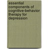 Essential Components of Cognitive-Behavior Therapy for Depression by Michael A. Tompkins