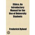 Ethics; An Introductory Manual For The Use Of University Students