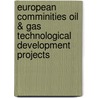 European Comminities Oil & Gas Technological Development Projects door J.P. Joulia