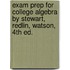 Exam Prep For College Algebra By Stewart, Redlin, Watson, 4th Ed.