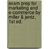 Exam Prep For Marketing And E-Commerce By Miller & Jentz, 1st Ed.