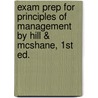 Exam Prep For Principles Of Management By Hill & Mcshane, 1st Ed. door Steven L. McShane