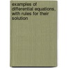 Examples Of Differential Equations, With Rules For Their Solution door George Abbott Osborne