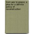 From War To Peace; A Plea For A Definite Policy Of Reconstruction