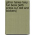 Glitter Fairies Fairy Fun Book [With Press-Out Doll and Stickers]