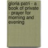 Gloria Patri - A Book of Private - Prayer for Morning and Evening